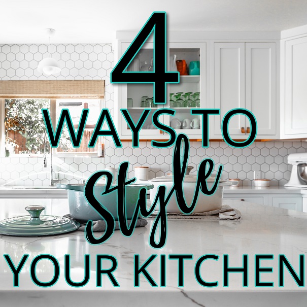 4 Ways to Style Your Kitchen 