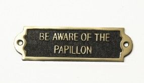 Brass Be Aware of the Dog Sign - Papillon Brass Be Aware of the Dog Sign - Papillon