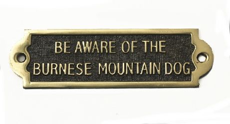 Brass Be Aware of the Dog Sign - Burnese Mountain Dog Brass Be Aware of the Dog Sign - Burnese Mountain Dog