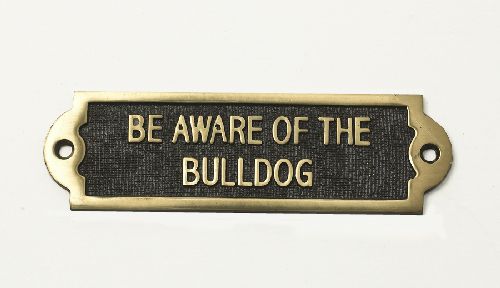 Brass Bulldog Be Aware of the Dog Sign Brass Bulldog Be Aware of the Dog Sign
