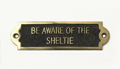 Brass Be Aware of the Dog Sign - Sheltie Brass Be Aware of the Dog Sign - Sheltie