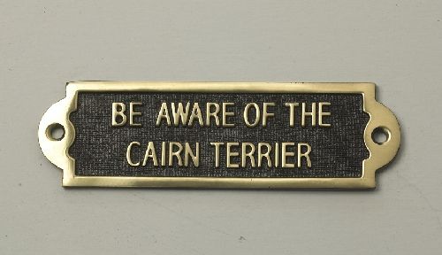Brass Be Aware of the Dog Sign - Cairn Terrier Brass Be Aware of the Dog Sign - Cairn Terrier