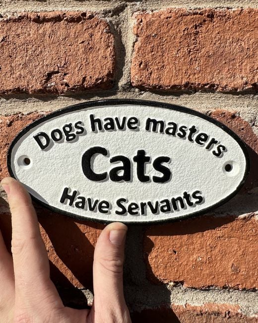 Cast Iron "Cats Have Servants" Sign Cast Iron "Cats Have Servants" Sign