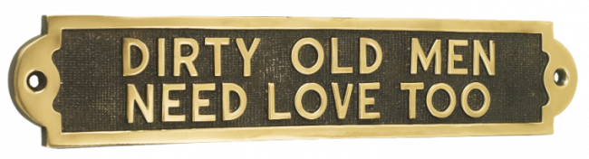 Dirty Old Men Need Love Too Dirty Old Men Need Love Too