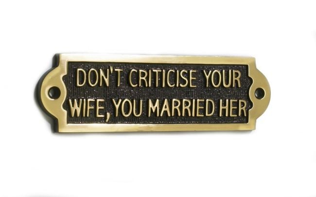 Don"t Criticise Your Wife, You Married Her Don"t Criticise Your Wife, You Married Her