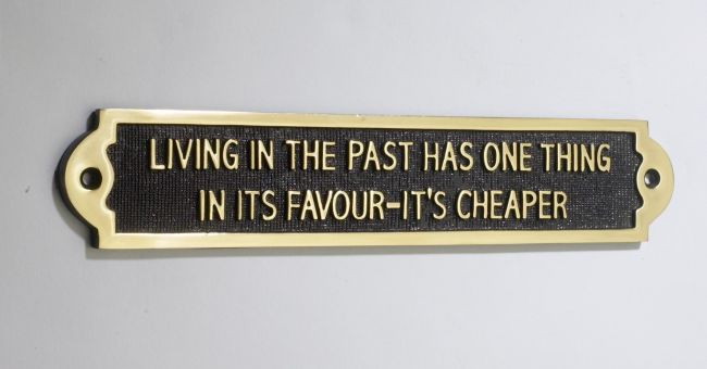 Living In The Past Has One Thing In Its Favor - Its cheaper Living In The Past Has One Thing In Its Favor - Its cheaper