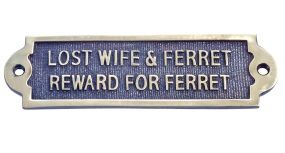 Lost Wife and Ferret... Brass Sign Lost Wife and Ferret... Brass Sign