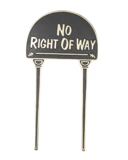 Solid Brass & Black "No Right Of Way" Lawn Sign Solid Brass & Black "No Right Of Way" Lawn Sign