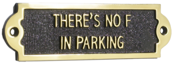 Theres no F in parking sign Theres no F in parking sign