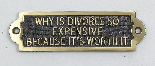 Why Is Divorce So Expensive Because Its Worth It Why Is Divorce So Expensive Because Its Worth It