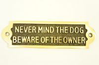 Never mind the dog Beware of the owner - Gate sign