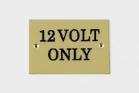 Solid Brass Plaque With Black Lettering Label "12 volt only" Solid Brass Plaque With Black Lettering Label "12 volt only"