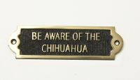 Brass Be Aware of the Dog Sign - Chihuahua