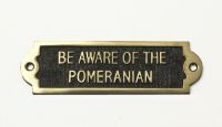 Brass Be Aware of the Dog Sign - Pomeranian