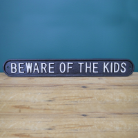 "Beware of the Kids" Cast Iron Sign in Situ