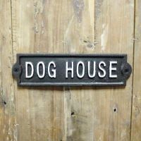 "Dog House" Cast Iron Sign in Situ "Dog House" Cast Iron Sign in Situ