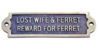 Lost Wife and Ferret... Brass Sign
