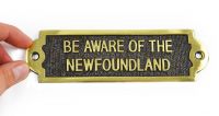 Brass "Be aware of the Newfoundland" Sign