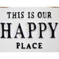 "This is Our Happy Place" Cast Iron Sign in White with Black Letters