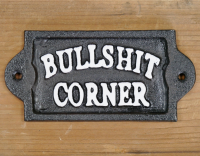 "Bulls**t Corner" Cast Iron Sign 
