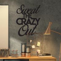 "Sweet The Crazy Out" Iron Wall Art in Situ in the Office