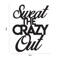 "Sweet The Crazy Out" Iron Wall Art Dimensions