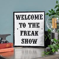"Welcome To The Freak Show" Cast Iron Sign in Situ "Welcome To The Freak Show" Cast Iron Sign in Situ