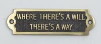 Where There Is A Will There Is A Way Where There Is A Will There Is A Way