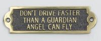Don"t Drive Faster Than a Guardian Angel Can Fly