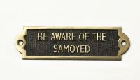 Brass Bewar of the Dog Sign - Samoyed