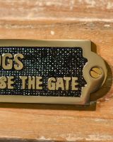 Dogs Please Close The Gate Solid Brass Sign Detailing