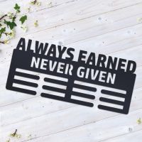 Always Earned Never Given Sports Medal Hanger 