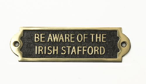 Brass "Be Aware of the Irish Stafford" Sign