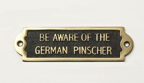 Brass Be Aware of the Dog Sign - German Pinscher