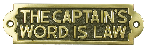 The Captains Word Is Law The Captains Word Is Law