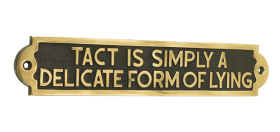 Tact Is Simply A Delicate Form Of Lying Tact Is Simply A Delicate Form Of Lying