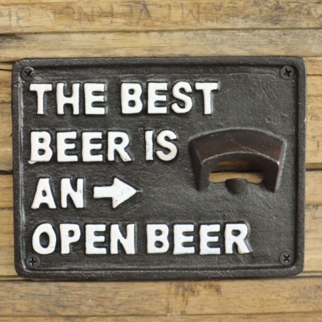 "The Best Beer Is An Open Beer" Cast Iron Bottle Opener