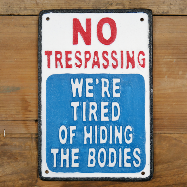"No Trespassing" Cast Iron Comedy Sign "No Trespassing" Cast Iron Comedy Sign