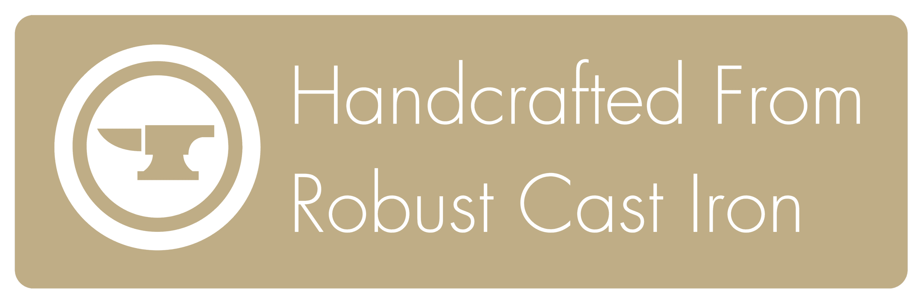 Handcrafted From Robust Cast Iron