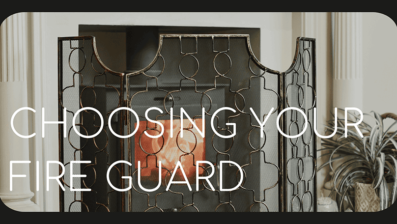 Choosing Your Fire Guard