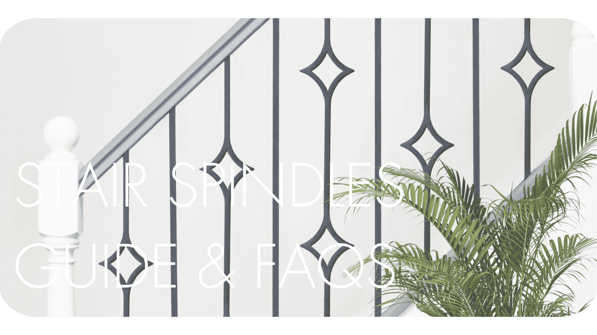 Stair Spindles Guide